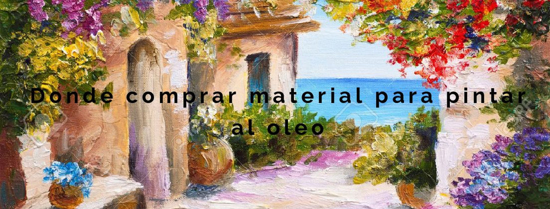 ¿Donde comprar material para pintar al oleo?
