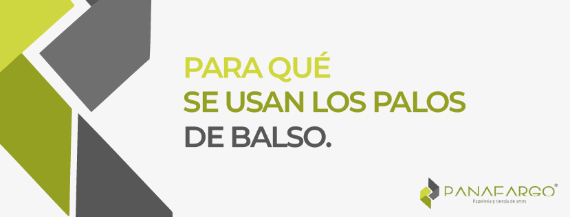 ¿Para qué se usan los palos de balso?
