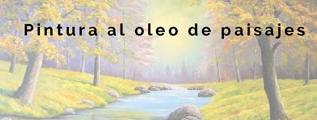 Domina la Pintura al Óleo de Paisajes